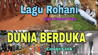 DUNIA BERDUKA | Lirik lagu | Lagu Rohani Terbaru 2021 | Oswald Piga | Cover2021 #DuniaBerduka