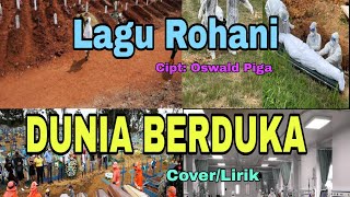 DUNIA BERDUKA | Lirik lagu | Lagu Rohani Terbaru 2021 | Oswald Piga | Cover2021 #DuniaBerduka