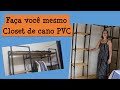 Closet de cano PVC - Faça você mesmo.