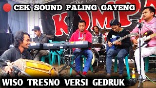 kompak kreasi budaya || cek sound - wiso tresno versi gedruk tebaru gayeng pol 👍👍👍