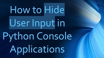 How to Hide User Input in Python Console Applications