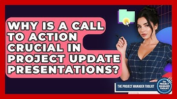 Why Is A Call To Action Crucial In Project Update Presentations? - The Project Manager Toolkit