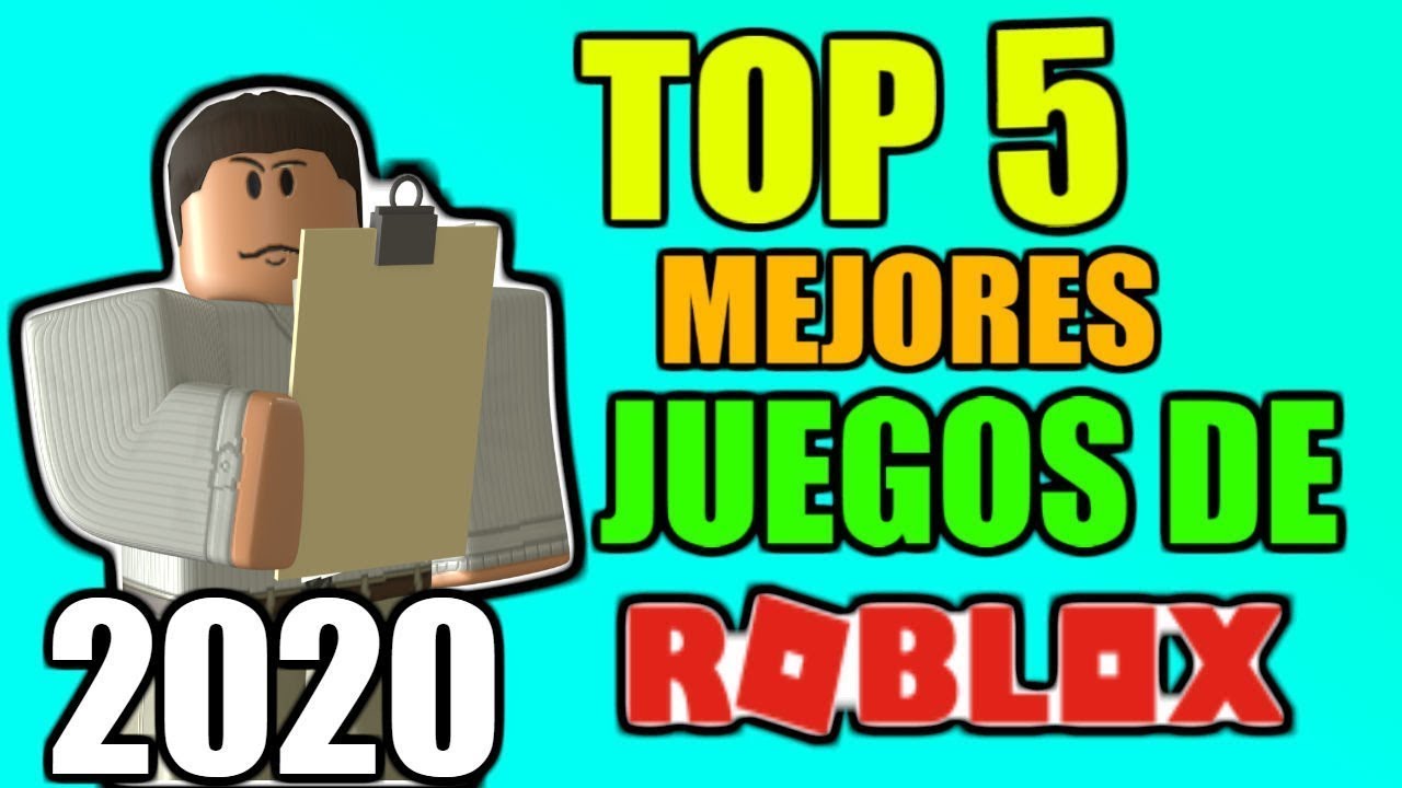Top 5 Mejores Juegos De Roblox 2020¡¡¡ Youtube