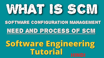 Software Configuration Management ( SCM ), its Need and Process In Software Engineering. [ Hindi ]