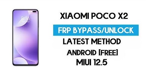 Xiaomi Poco X2 And Redmi  K30 Frp Bypass Google Account /Frp Reset Without PC (2022)