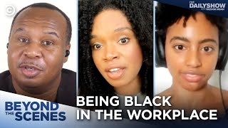 Being Black in Corporate America - Beyond the Scenes | The Daily Show