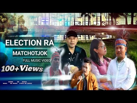 Election ra matchotjok MP Election New Garo song RM MARAK  Official Music video