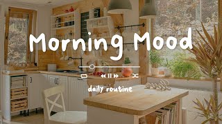 [作業用BGM] 早起きした朝に聞く気持いい洋楽 ~ 聴くとポジティブな気持ちになる心地よい音楽  Morning Mood  Daily Routine