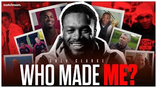 "I'm Gonna Make All My People Proud!" - Chev Clarke: Who Made Me