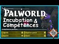 PALWORLD - Incubation &amp; Compétences : LÉGENDE, IMPULSIF, FÉROCE, EMPEREUR, ETC !