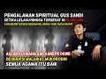 Pengalaman spiritual gus sandi saat lelaku hingga tersesat di alam lain