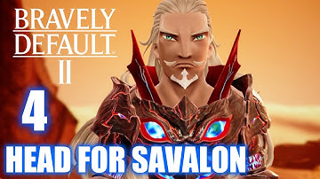 Bravely Default 2 - Head for Savalon, an Oasis in a Desolate Desert - Lets Play Part 4