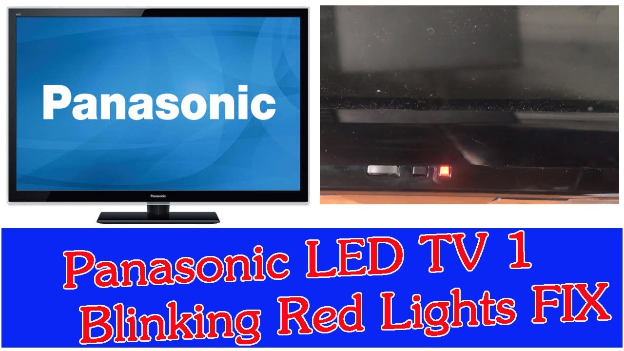 blåhval Rationalisering kapsel Panasonic LED TV 1 Blinking Red Lights FIX | Easy fix all Panasonic tv red  blinking light - YouTube