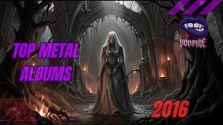 Top Metal Albums  2016  by Vonpire