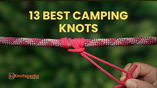 13 Best Camping Knots Every Camper Should Know