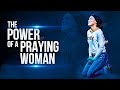Keep Praying Woman Of God | A Praying Woman Is Powerful!