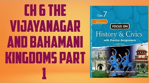 CH 6 |THE VIJAYANAGAR AND BAHAMANI KINGDOMS| PART 1| HISTORY` ICSE BOARD|CLASS 7|