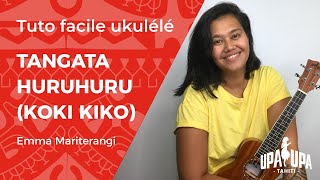 Video thumbnail of "Tuto de ukulele "Tangata hururuhuru" ou "koki kiko" de Emma Mariterangi"
