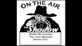 The Shadow S2E7 - Heartbeat of Death! (Radio Recreation)