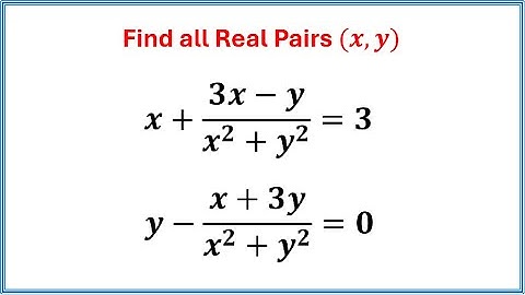 Finding Mind Boggling Real Pairs (x,y) || A Hard System of Non-Linear Algebraic Equations || AMS