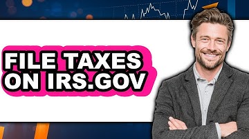 How to File Taxes on IRS.gov (Full Guide)