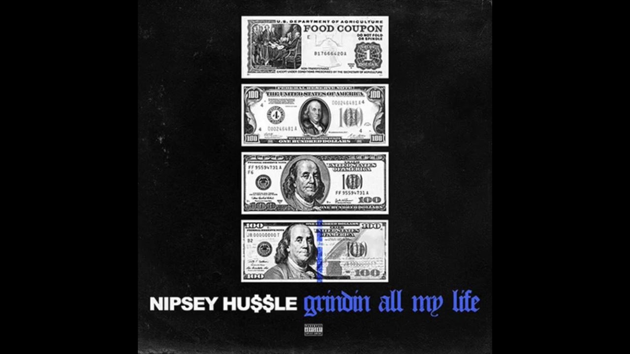 Nipsey Hussle - Grinding All My Life (Original Version)