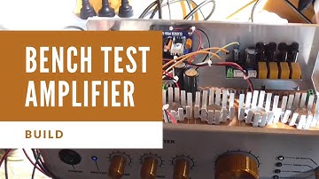 Stereo Bench Test Amplifier Build