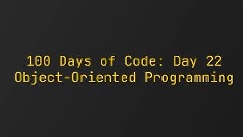 Day 22 - 100 Days of Code