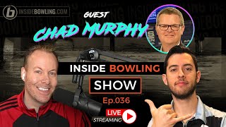 Inside Bowling Show | Episode 36 | Chad Murphy