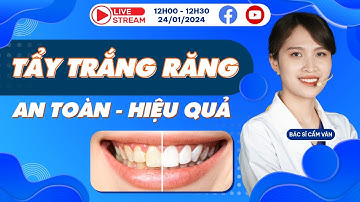 #vinalign - Livestream chủ đề: Tẩy trắng răng - An toàn, hiệu quả