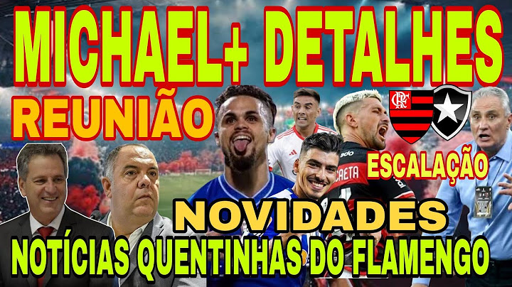 NOTÍCIAS QUENTINHAS DO FLAMENGO HOJE! MICHAEL + DETALHES! REUNIÃO DECISIVA, ALCARAZ E ANDRÉ FRANCO E