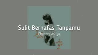 Chandra Aditya - Sulit Bernafas Tanpamu (Cover)