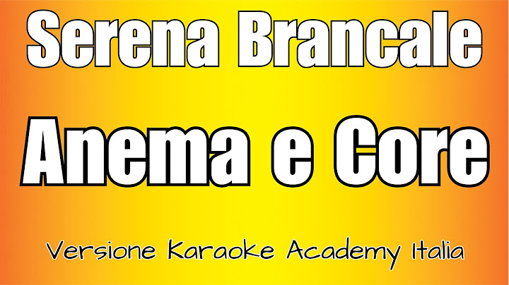 Serena Brancale - ANEMA E CORE (Versione Karaoke Academy Italia)