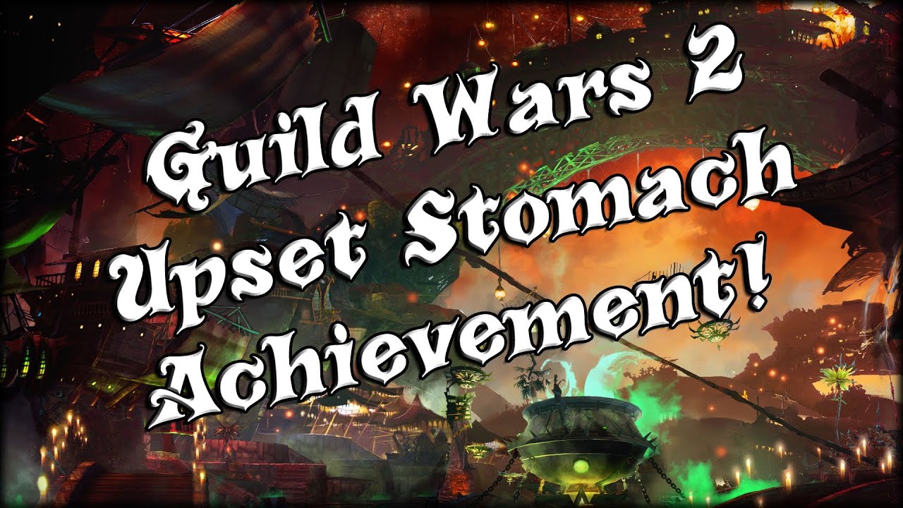 Guild Wars 2 - Upset Stomach Achievement!