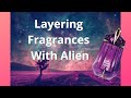 👽Mugler Alien👽A Fabulous Fragrance for Layering & What to Layer With It!