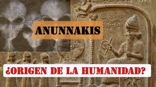 Anunnakis, ¿Origen de la Humanidad o Mentira?