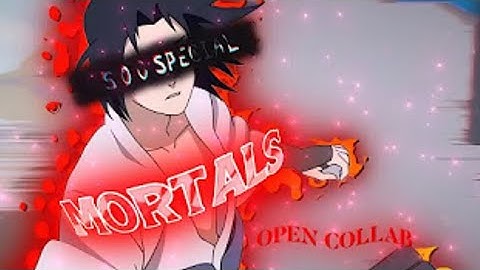 Naruto [AMV/EDIT] | Mortals | @AKNOZvfx Open Collab (My entry) #aknozoc500