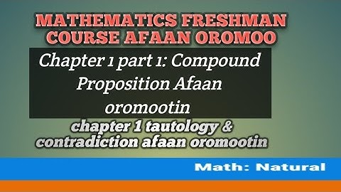 @BarataaOfficial; Mathematics for freshman chapter 1 part 2; Compound Proposition in Afaan oromoo.