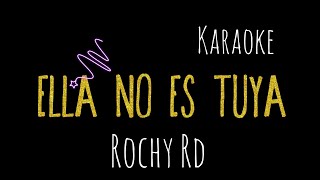 Karaoke( Ella No Es Tuya ) ROCHY RD.  intrumental