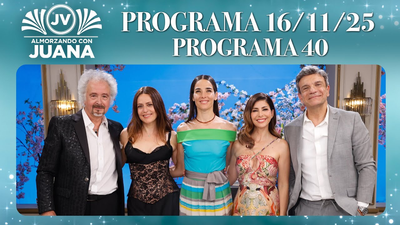 ALMORZANDO CON JUANA - Programa 16/11/25 - PROGRAMA 40 -TEMPORADA 2025