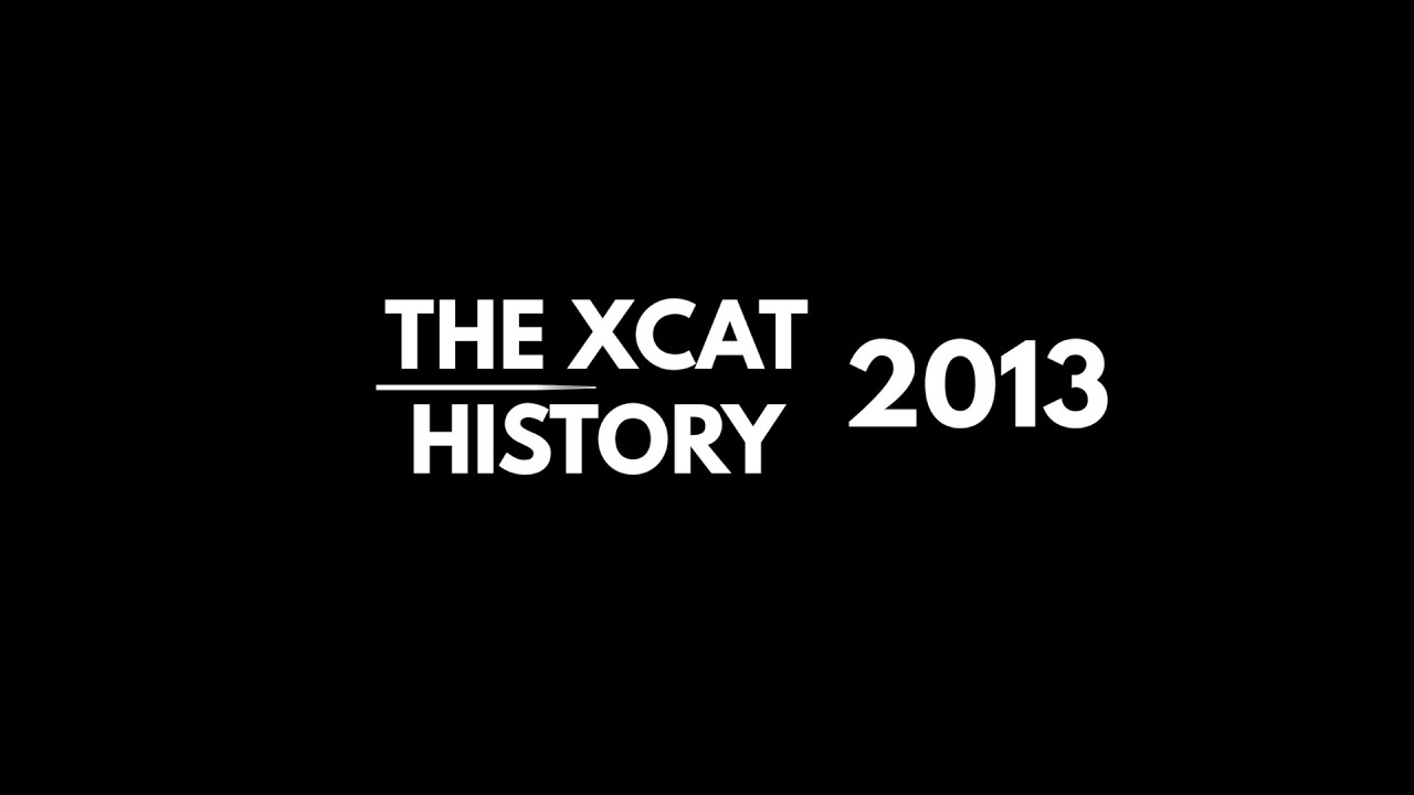 THE XCAT HISTORY: 2013