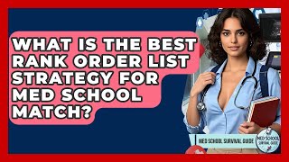 What Is The Best Rank Order List Strategy For Med School Match - Med School Survival Guide