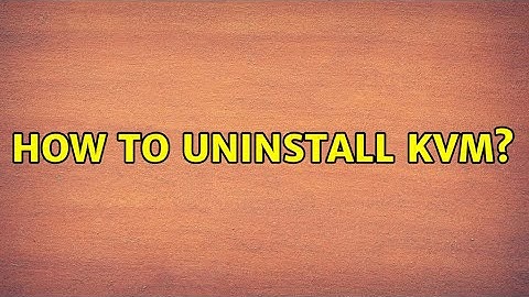 Ubuntu: How to uninstall KVM? (2 Solutions!!)