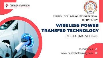 Wireless Power Transfer Technology in Electric Vehicle | Sri Indu  | Pantech-e-Learning | Ameerpet |