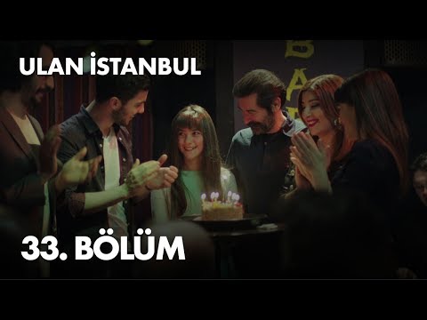 Ulan İstanbul 33. Bölüm - Full Bölüm