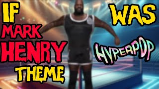 If Mark Henry Theme Song was Hyperpop