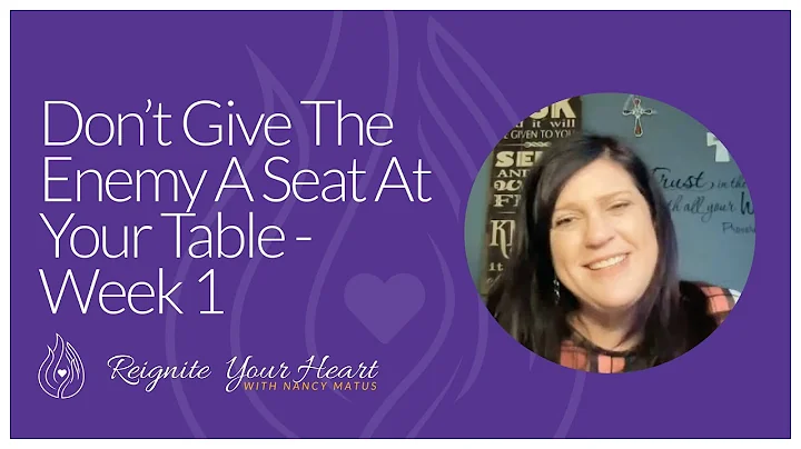 Reignite Your Heart - "Don't Give The Enemy A Seat...