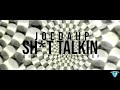 Joedahp Sh T Talkin Official Music Video Shot By LilFvckUp mp3