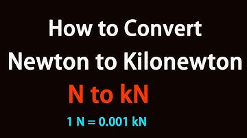 How to Convert Newton to Kilonewton?