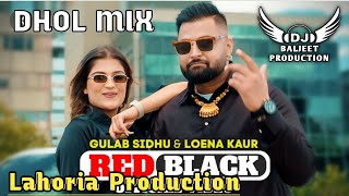 Red Black Dhol Mix Gulab Sidhu Ft Lahoria Production Latest Punjabi Song 2023 New Remix